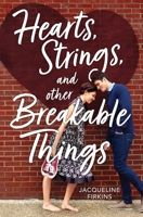 Hearts, Strings, and Other Breakable Things 1328635198 Book Cover