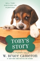 Toby's Story: A Dog's Purpose Puppy Tale 1338611585 Book Cover