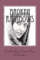 Broken Rainbows 1494207451 Book Cover