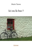 Ici ou là-bas ? (French Edition) 2414359420 Book Cover