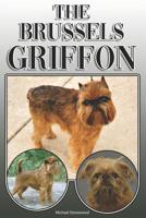 The Brussels Griffon: A Complete and Comprehensive Owners Guide to: Buying, Owning, Health, Grooming, Training, Obedience, Understanding and Caring for Your Brussels Griffon 1091671273 Book Cover