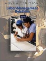 Annual Editions: Labor-Management Relations 05/06 0073109177 Book Cover