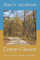 Come Closer: A 60-Day Journey into the Secret Place (Come Closer Devotionals) B0GTJM5JJP Book Cover