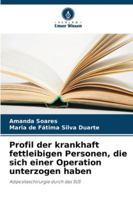 Profil der krankhaft fettleibigen Personen, die sich einer Operation unterzogen haben 6208728975 Book Cover