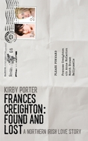 Frances Creighton: Found and Lost 1838172076 Book Cover