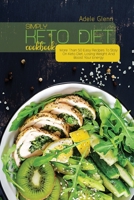 Simply Keto Diet Cookbook: More Than 50 Easy Recipes To Stay On Keto Diet, Losing Weight And Boost Your Energy 1801692777 Book Cover