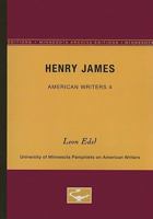 Rare Leon Edel / HENRY JAMES University of Minnesota Pamphlets on American Writers No [Paperback] Edel, Leon 0816602069 Book Cover