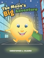 The Moon's Big Adventure 1647011728 Book Cover