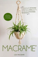 Macramè: Step by step guide with patterns to differentiate your home and garden. 45 easy Original Project illustrated with color images. How to amaze ... wall hangings for beginners and advanced. B08CG6H9TP Book Cover