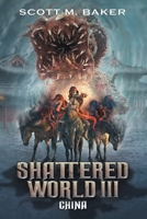 Shattered World III: China 0996312188 Book Cover