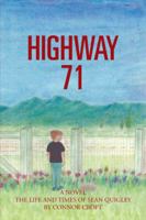 Highway 71: The Life and Times of Sean Quigley 1481776584 Book Cover