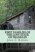 First Families of the Lost State of Franklin 1716450594 Book Cover