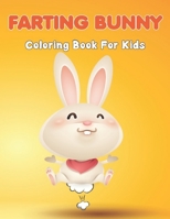 Farting Bunny Coloring Book For Kids: This is A Fun Easter Bunny Fart Coloring Book For Kids & Teens of Bunny, Easter Eggs, and More | 50 Cute and Lovable Animals.Vol-1 B08ZW2KL2C Book Cover