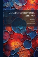 Collected Reprints, 1886-1917, Volume 3 1247804488 Book Cover