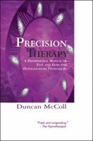 Precision Therapy: A Professional Manual of Fast and Effective Hypnoanalysis Techniques 1899836187 Book Cover