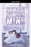 Almost But Never Mine (Poetry Edition) B0GY15FR4R Book Cover