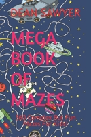 Mega Book of Mazes: 360 Complex But Fun Mazes For Kids! B0BPGGG7TY Book Cover