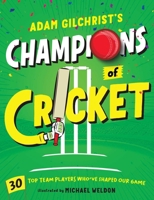 Adam Gilchrist's Champions of Cricket 1922626120 Book Cover