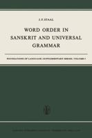 Word Order in Sanskrit and Universal Grammer (Foundation of Language Supplementary Series) 9027700311 Book Cover