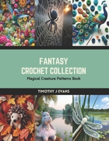 Fantasy Crochet Collection: Magical Creature Patterns Book B0CS1BJYSK Book Cover