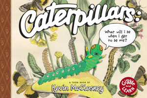 Caterpillars: What Will I Be When I Get to be Me?: TOON Level 1 1662665083 Book Cover