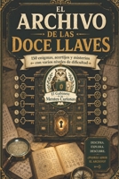 EL ARCHIVO DE LAS 12 LLAVES - VOLUME I: 150 enigmas, acertijos y misterios con varios niveles de dificultad para entrenar la lógica, la observación y el pensamiento lateral (Spanish Edition) B0HBQCXFMH Book Cover