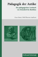 Pädagogik Der Antike: Ein Pädagogisches Lesebuch Von Demokrit Bis Boethius 3506771922 Book Cover