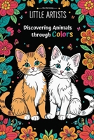 Little Artists: Discovering Animals through colors B0CVCRDNR5 Book Cover