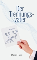 Der Trennungsvater 369514937X Book Cover