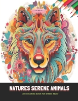 Natures Serene Animals: Zen Coloring Book for Stress Relief, 50 Pages, 8.5 x 11 inches B0CKY2YR6R Book Cover