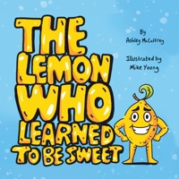 The Lemon Who Learned To Be Sweet 1764112016 Book Cover