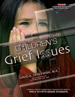 Understanding & Addressing Children's Grief Issues 1931636478 Book Cover