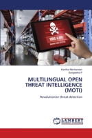 MULTILINGUAL OPEN THREAT INTELLIGENCE (MOTI): Revolutionize threat detection 6207641701 Book Cover