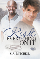 Risk Everything on It 1634767535 Book Cover