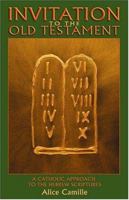 Invitation to the Old Testament: A Catholic Approach the Hebrew Scriptures 087946271X Book Cover