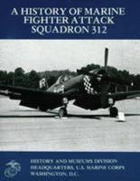 A History of Marine Fighter Attack Squadron 312 1481997548 Book Cover