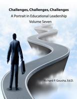 Challenges, Challenges, Challenges: A Portrait in Educational Leadership 0692073175 Book Cover