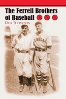 The Ferrell Brothers of Baseball 0786420065 Book Cover