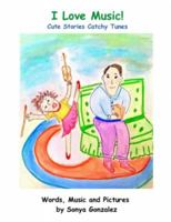 I Love Music! 1605005800 Book Cover