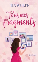 Tous mes fragments: L'art de se réinventer au cœur des rues ensoleillées de Barcelone (French Edition) B0H148842W Book Cover