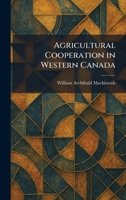 Agricultural Cooperation in Western Canada 1025262727 Book Cover