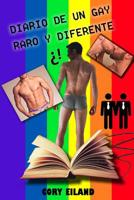 Diario de un gay raro y diferente 1517088771 Book Cover