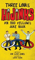 Three Links Hijinks : An Odd Fellow's Joke Book 1962533026 Book Cover