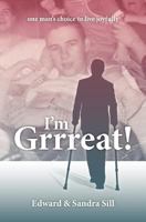 I'm Grrreat: One Man's Choice to Live Joyfully 0985002654 Book Cover