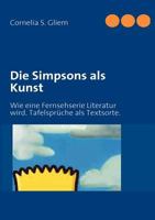 Die Simpsons als Kunst: Wie eine Fernsehserie Literatur wird. Tafelsprüche als Textsorte. 3842312466 Book Cover