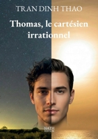 Thomas, le cartésien irrationnel (French Edition) B0GPN3VT1C Book Cover