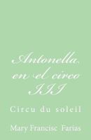 Antonella en el circo III: Circu du soleil 1723015342 Book Cover