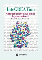 InteGREATion: Alltagsberichte aus einer Asylunterkunft (German Edition) 3384057848 Book Cover