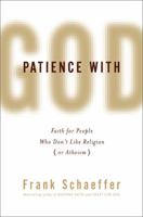 Patience with God: Faith for People Who Don't Like Religion (or Atheism) 0306819228 Book Cover