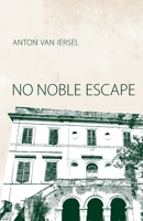 NO NOBLE ESCAPE: Unmasking the Stranger 3982515300 Book Cover